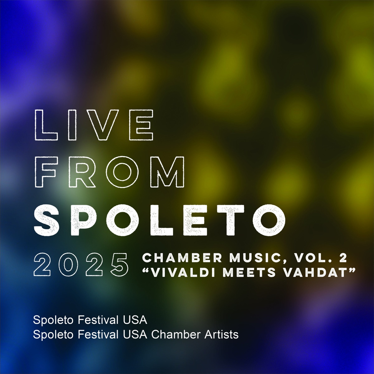 Live from Spoleto 2025: Chamber Music, Vol. 2 "Vivaldi Meets Vahdat" - EP 封面